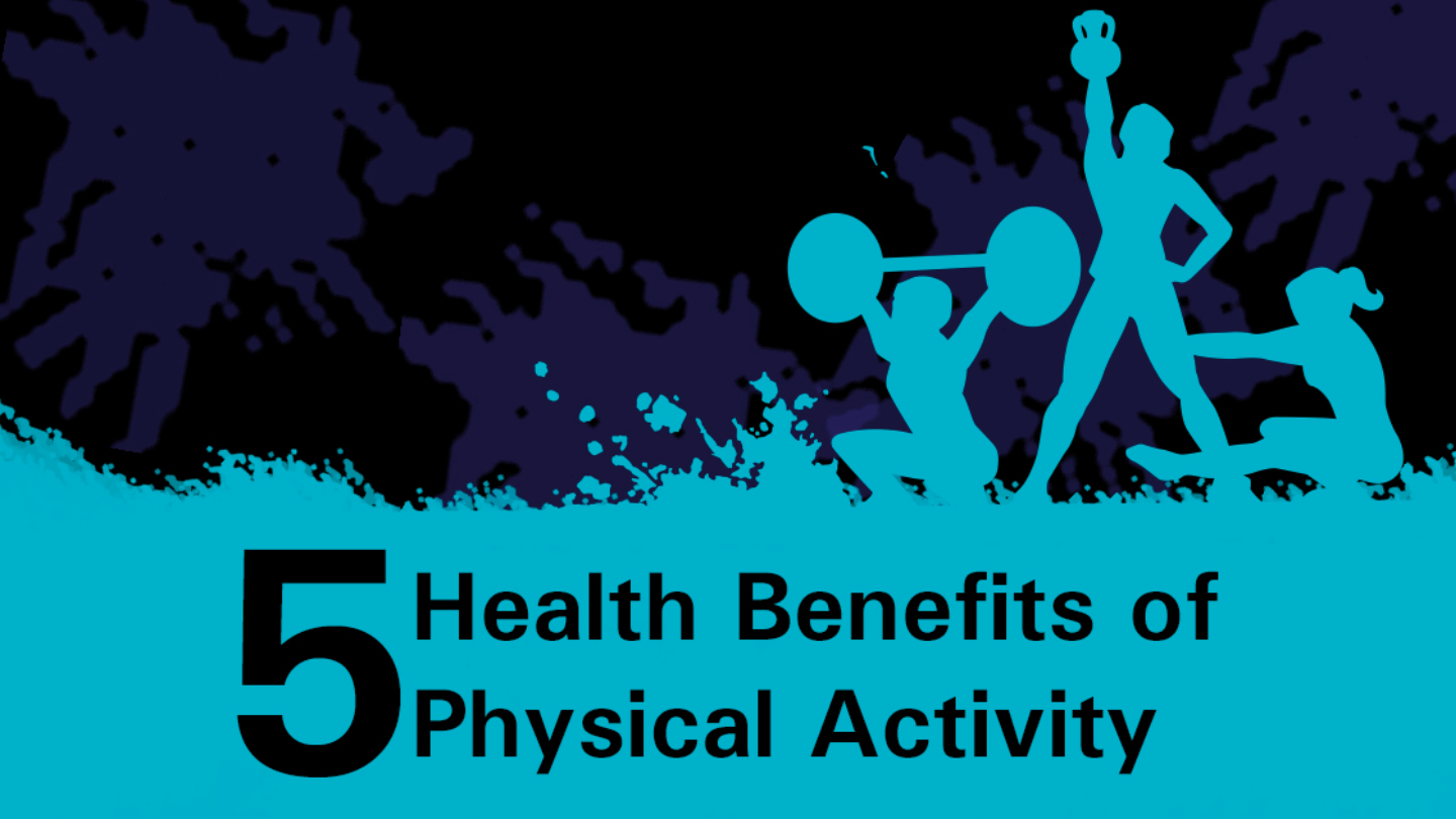 What are the 5 benefits of physical health?