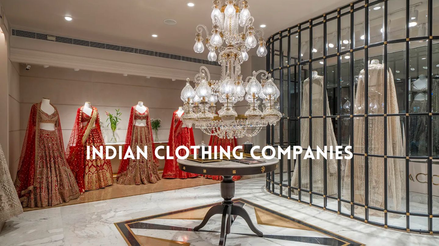 Indian Clothing Companies Unveiled: A Comprehensive Guide