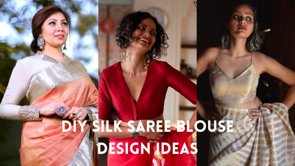 DIY Silk Saree Blouse Design Ideas