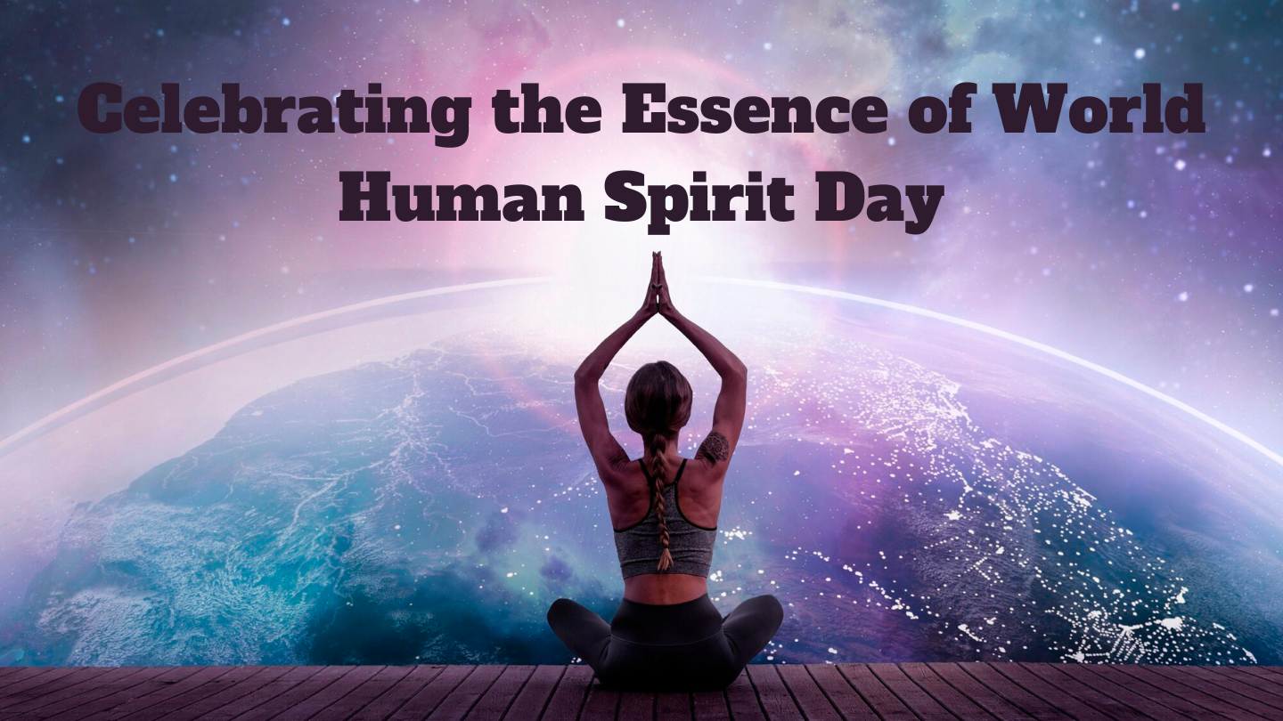 Celebrating the Essence of World Human Spirit Day