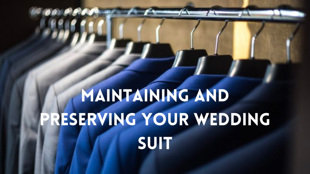 Maintaining and Preserving Your Wedding Suit
