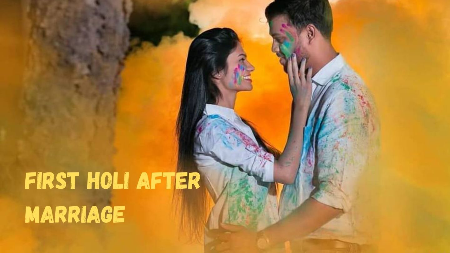 First Holi After Marriage : Tips to Make it a Memorable and Special Celebration