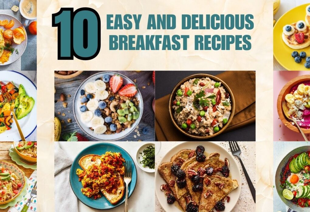 Fuel Your Day with a Delicious and Nutritious Breakfast: 10 Easy Recipes to Try