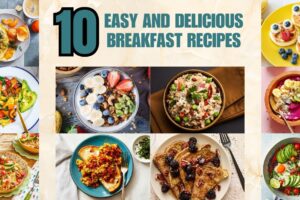 Fuel Your Day with a Delicious and Nutritious Breakfast: 10 Easy Recipes to Try