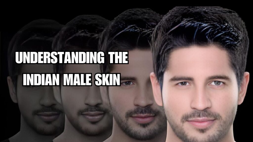 Understanding the Indian Male Skin