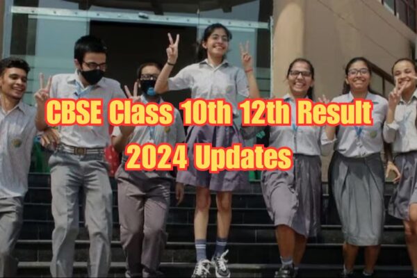 CBSE Class 10th 12th Result 2024 Updates