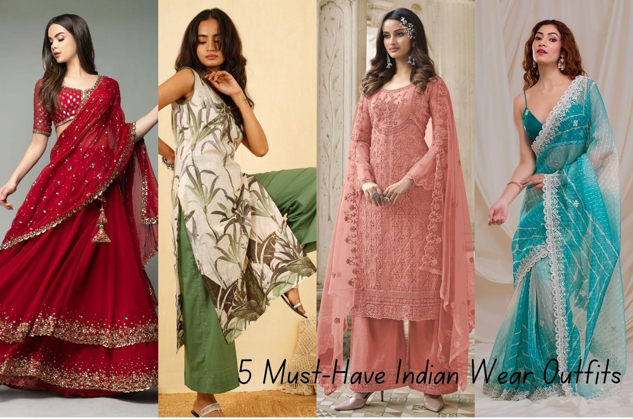 5 Must-Have Indian Wear Outfits That Will Make You Stand Out!