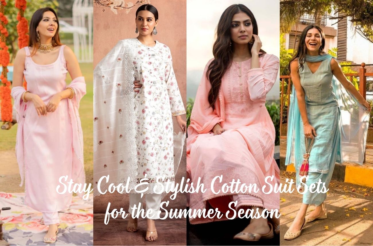 Stay Cool and Stylish Cotton Suit Sets for the Summer Season