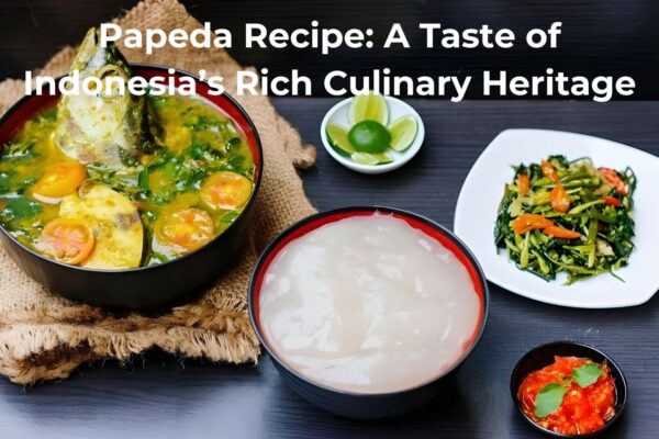 Papeda Recipe: A Taste of Indonesia’s Rich Culinary Heritage