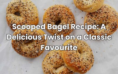 Scooped Bagel Recipe: A Delicious Twist on a Classic Favourite