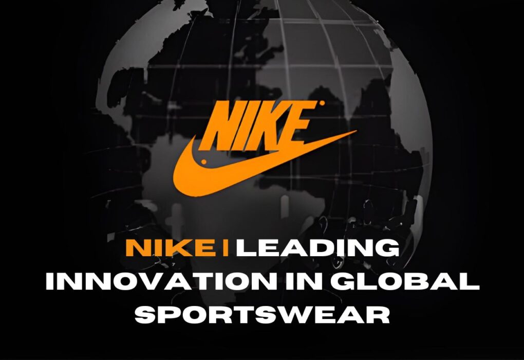 Nike Inc.: Leading Innovation in Global Sportswear