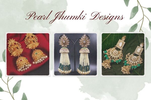 Top 10 Pearl Jhumki Designs for Hariyali Teej 2024: A Perfect Match for Green Sarees and Suits.